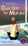 Dial Om for Murder (Mantra for Murder, #2) Dial Om for Murder (Mantra for Murder, #2)
