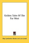 Golden Tales of the Far West Golden Tales of the Far West