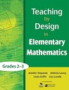 Teaching by Design in Elementary Mathematics, Grades 2-3 Teaching by Design in Elementary Mathematics, Grades 2-3