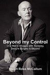 Beyond My Control by Stuart Ross McCallum