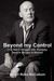 Beyond My Control: One Man'...