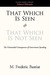 That Which Is Seen and That...