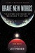 Brave New Words by Jeff Prucher Brave New Words by Jeff Prucher