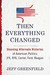 Then Everything Changed by Jeff Greenfield Then Everything Changed by Jeff Greenfield