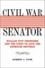 Civil War Senator: William Pitt Fessenden and the Fight to Save the American Republic
