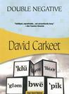 Double Negative by David Carkeet Double Negative by David Carkeet