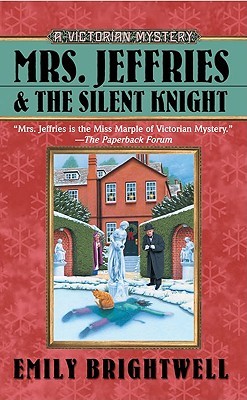 Mrs. Jeffries and the Silent Knight by Emily Brightwell Mrs. Jeffries and the Silent Knight by Emily Brightwell
