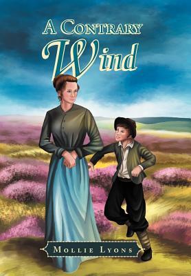 A Contrary Wind Mollie Lyons A Contrary Wind Mollie Lyons