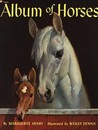 Album of Horses by Marguerite Henry Album of Horses by Marguerite Henry
