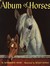 Album of Horses by Marguerite Henry