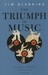 The Triumph of Music: The Rise of Composers, Musicians and Their Art (Paperback)