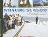 Whaling Season: A Year in the Life of an Arctic Whale Scientist Whaling Season: A Year in the Life of an Arctic Whale Scientist