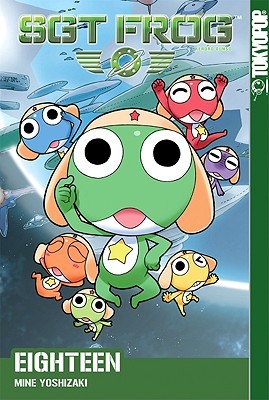 Sgt. Frog, Vol. 18 by Mine Yoshizaki Sgt. Frog, Vol. 18 by Mine Yoshizaki