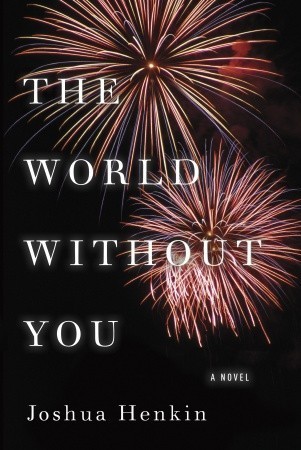 The World Without You by Joshua Henkin