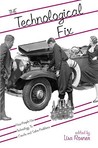 The Technological Fix: How People Use Technology to Create and Solve Problems The Technological Fix: How People Use Technology to Create and Solve Problems