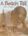 A Beach Tail by Karen Lynn Williams A Beach Tail by Karen Lynn Williams