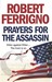 Prayers for the Assassin. Robert Ferrigno (Paperback)