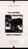 The Fortress by Meša Selimović The Fortress by Meša Selimović