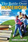 The Battle Over Homework: Common Ground for Administrators, Teachers, and Parents
