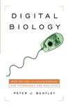 Digital Biology: How Nature Is Transforming Our Technology and Our Lives Digital Biology: How Nature Is Transforming Our Technology and Our Lives