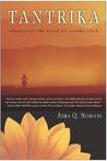 Tantrika: Traveling the Road of Divine Love Tantrika: Traveling the Road of Divine Love