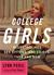 College Girls: Bluestockings, Sex Kittens, and Co-eds, Then and Now