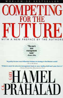 Competing for the Future by Gary Hamel Competing for the Future by Gary Hamel
