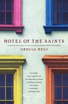 Hotel of the Saints by Ursula Hegi Hotel of the Saints by Ursula Hegi