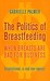 The Politics of Breastfeeding: When Breasts Are Bad for Business