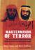 Masterminds of Terror: The Truth Behind the Most Devastating Terrorist Attack the World Has Ever Seen