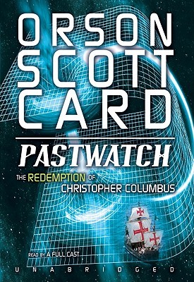 Pastwatch by Orson Scott Card Pastwatch by Orson Scott Card
