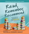 Read, Remember, Recommend by Rachelle Rogers Knight