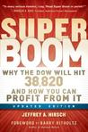 Super Boom: Why the Dow Jones Will Hit 38,820 and How You Can Profit from It Super Boom: Why the Dow Jones Will Hit 38,820 and How You Can Profit from It