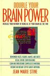 Double Your Brain Power: How to Use All of Your Brain All of the Time