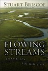 Flowing Streams: Journeys of a Life Well Lived Flowing Streams: Journeys of a Life Well Lived