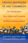 Creole Religions of the Caribbean: An Introduction from Vodou and Santera to Obeah and Espiritismo