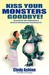 Kiss Your Monsters Goodbye by Cindy Ashton