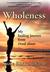 Wholeness: My Healing Journey from Ritual Abuse