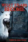What Fears Become by Bentley Little What Fears Become by Bentley Little