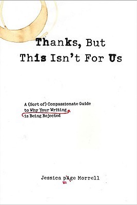 Thanks, But This Isn't for Us by Jessica Page Morrell