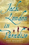 Jack London in Paradise: A Novel Jack London in Paradise: A Novel