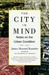 The City in Mind by James Howard Kunstler