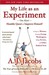 My Life as an Experiment: One Man's Humble Quest to Improve Himself by Living as a Woman, Becoming George Washington, Telling No Lies, and Other Radical Tests (Paperback)