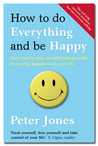How to do Everything and Be Happy - 2nd Edition