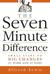 The Seven Minute Difference...