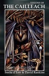 Visions of the Cailleach: The Myths, Stories and History of the British / Celtic Earth Shaping Crone Goddess of Winter Visions of the Cailleach: The Myths, Stories and History of the British / Celtic Earth Shaping Crone Goddess of Winter