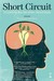 Short Circuit: A Guide To T...