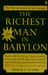 The Richest Man in Babylon by George S. Clason The Richest Man in Babylon by George S. Clason