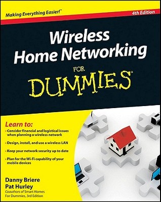 Wireless Home Networking for Dummies by Danny Briere Wireless Home Networking for Dummies by Danny Briere