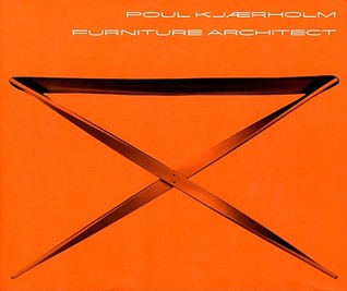 Poul Kjaerholm: Furniture Architect Michael Sheridan Poul Kjaerholm: Furniture Architect Michael Sheridan